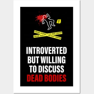 Introverted but willing to discuss Dead Bodies Posters and Art